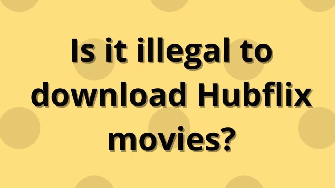 Hubflix illegal