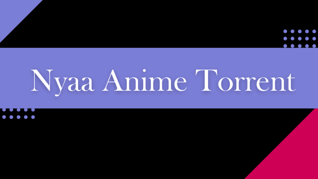 Nyaa Anime Torrent