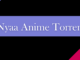 Nyaa Anime Torrent